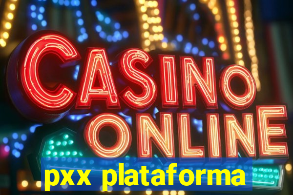 pxx plataforma